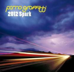 Porno Graffitti : 2012 Spark